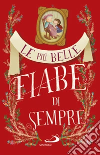 Le più belle fiabe di sempre. Vol. 1 libro