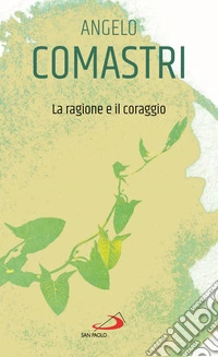 La ragione e il coraggio