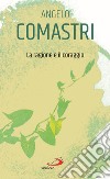 Padrino e madrina nel battesimo e nella cresima. Storia e senso di un ruolo  - Antonio Fatigati - Libro - Mauro Pagliai Editore - In principio