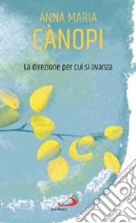 La direzione per cui si avanza libro