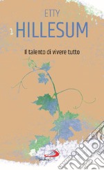 Il talento di vivere tutto libro