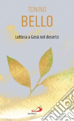 Lettera a Gesù nel deserto libro