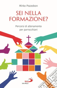 Sei nella formazione? Percorsi di allenamento per parrocchiani libro