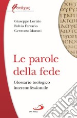 Le parole della fede. Glossario teologico iterconfessionale