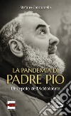 La pandemia di Padre Pio. Discepolo dell'Addolorata libro di Campanella Stefano