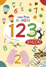 I miei primi numeri 1 2 3 stella! Ediz. illustrata