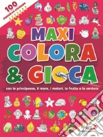 Maxi colora & gioca. Con le principesse, il mare, i motori, la frutta e la verdura. Ediz. a colori libro