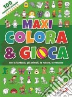 Maxi colora & gioca. Con la fantasia, gli animali, le vacanze, la natura. Ediz. a colori libro