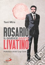 Rosario Livatino. Il giudice giusto