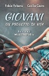 Giovani. Un progetto di vita libro