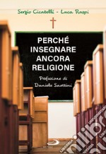 Perché insegnare ancora religione libro