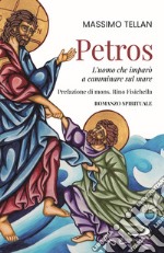 Petros. L'uomo che imparò a camminare sul mare libro