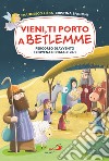 Vieni, ti porto a Betlemme. Percorso di Avvento e Novena di Natale 2021 libro di Liera Francesco Spadoni Cristina