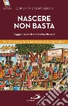 Nascere non basta. Bambini invisibili, tratta dei minori e stato civile in Africa libro