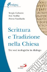 Scrittura e tradizione nella Chiesa. Tre voci teologiche in dialogo libro