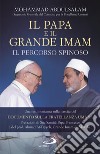 Il Papa e il Grande Imam. Il percorso spinoso. Una testimonianza sulla nascita del Documento sulla Fratellanza Umana libro