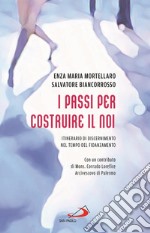 I passi per costruire il noi. Itinerario di discernimento nel tempo del fidanzamento