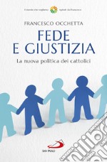 Fede e giustizia. La nuova politica dei cattolici libro