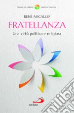 Fratellanza. Una virtù politica e religiosa libro