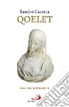 Il Qoelet. Attualità e provocazione libro di Carotta Sandro