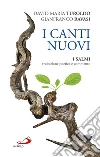 I canti nuovi. I Salmi, traduzione poetica e commento libro