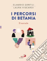 I percorsi di Betania. Il metodo libro