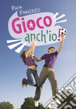 Gioco anch'io! Dieci regole per diventare campioni libro