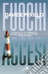 Fuochi accesi. I ragazzi di Portofranco, un'esperienza di educazione e integrazione libro di Perillo Davide