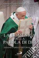 La domenica della Parola di Dio. Sussidio liturgico-pastorale 2022 libro