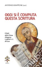 Oggi si è compiuta questa Scrittura. I Padri della Chiesa rileggono i capitoli 4-5 di Luca libro