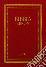 Bibbia Ebron. Nuovissima versione dai testi originali