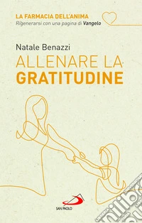 Allenare la gratitudine