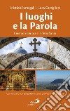 I luoghi e la parola. Itinerario spirituale in Terra Santa libro