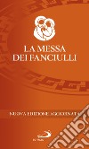 La messa dei fanciulli. Nuova ediz. libro