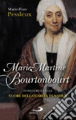 Marie-Martine Bourtonbour. Fondatrice delle suore della Carità di Namur