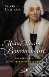Marie-Martine Bourtonbour. Fondatrice delle suore della Carità di Namur libro