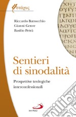 Sentieri di sinodalità. Prospettive teologiche interconfessionali libro