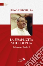 La semplicità stile di vita. Giovanni Paolo I libro