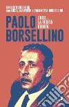 Paolo Borsellino 1992... La verità negata libro