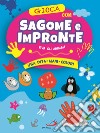 Gioca con le sagome e le impronte. Viva gli animali. Usa dita, mani, colori libro di Mazza Irene