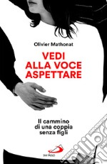 Vedi alla voce aspettare. Il cammino di una coppia senza figli libro