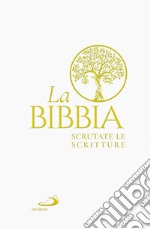 La Bibbia. Scrutate le Scritture. Bianca libro