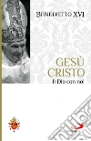 Gesù Cristo. Il Dio con noi libro di Benedetto XVI (Joseph Ratzinger)