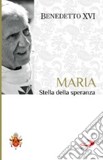 Maria. Stella della speranza libro