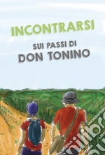 Incontrarsi sui passi di don Tonino