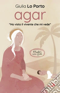 Agar. «Ho visto il vivente che mi vede» libro
