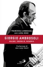 Giorgio Ambrosoli. Dolore, orgoglio, memoria libro