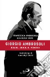 Giorgio Ambrosoli. Dolore, orgoglio, memoria libro