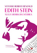 Edith Stein. Sulla storia di un'ebrea libro