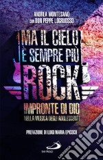 Ma il cielo è sempre più rock. Impronte di Dio nella musica degli adolescenti